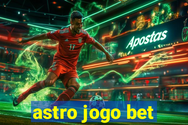 astro jogo bet